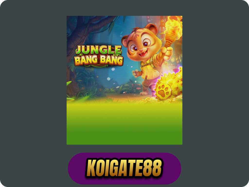 JUNGLE BANG BANG
